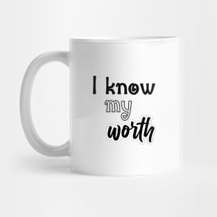 i know my worth Mug